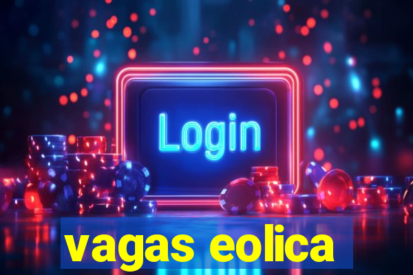 vagas eolica