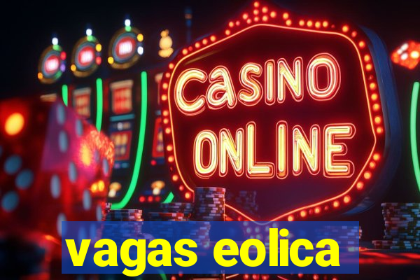 vagas eolica