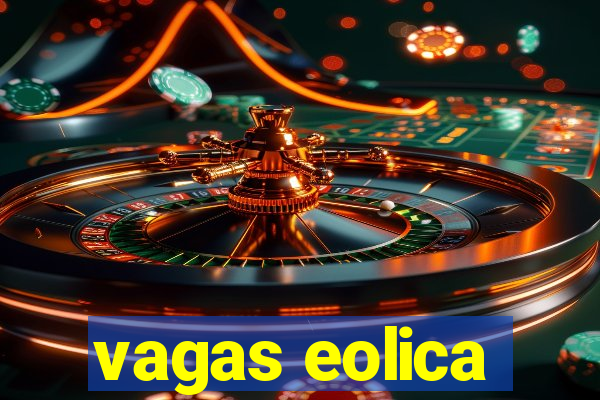 vagas eolica