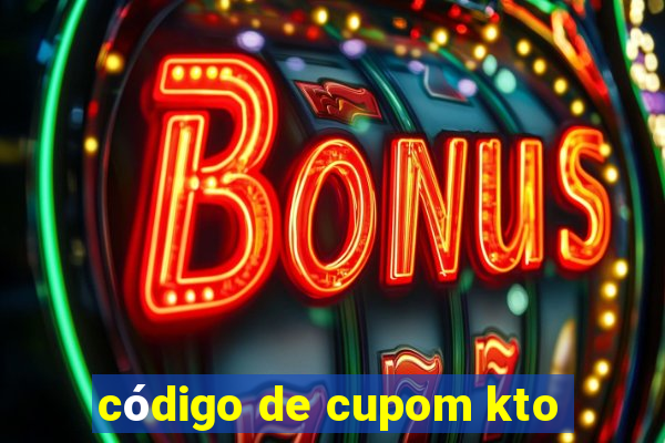 código de cupom kto