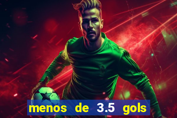 menos de 3.5 gols o que significa