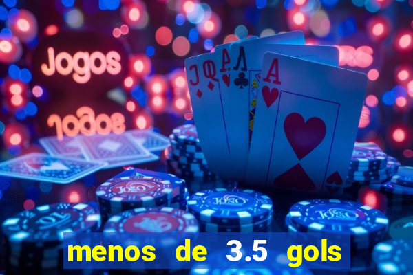 menos de 3.5 gols o que significa