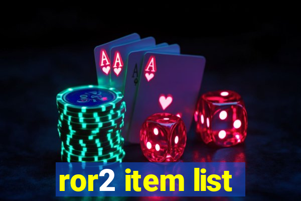 ror2 item list