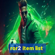 ror2 item list