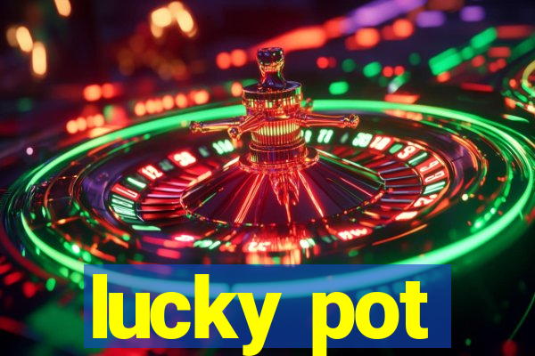 lucky pot