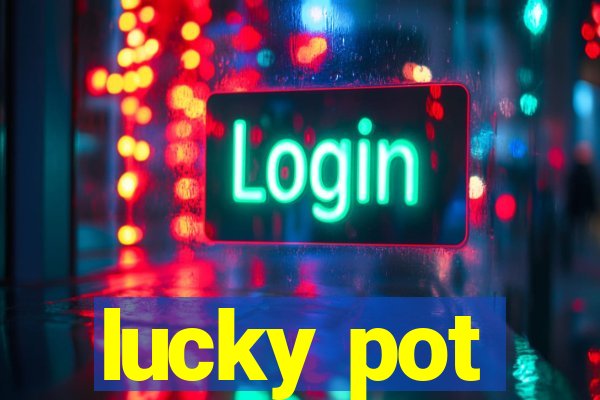 lucky pot