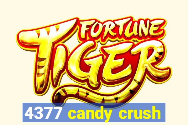 4377 candy crush