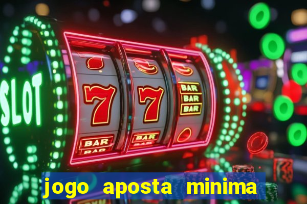 jogo aposta minima 1 real