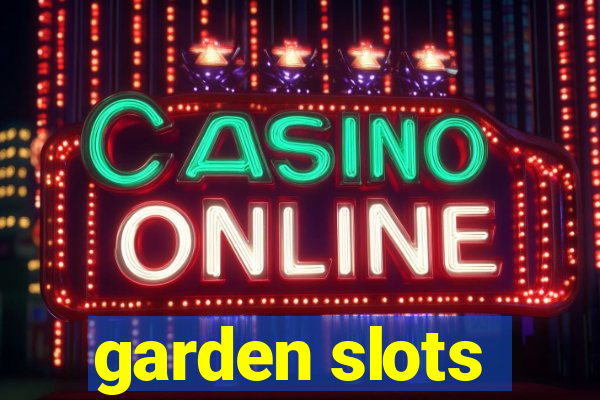 garden slots