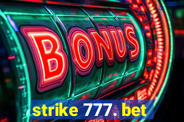 strike 777. bet