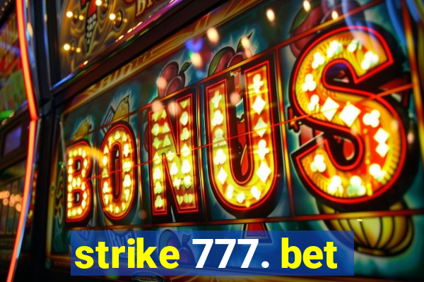 strike 777. bet