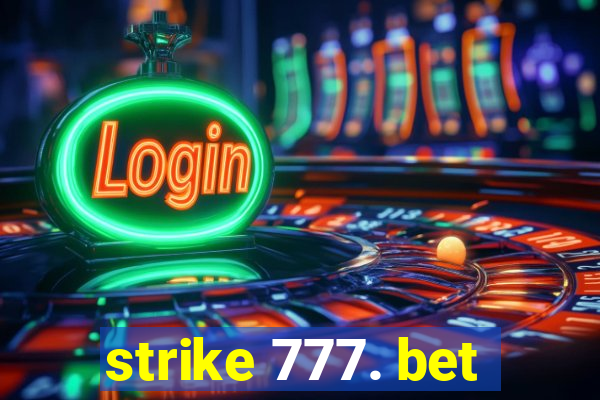 strike 777. bet