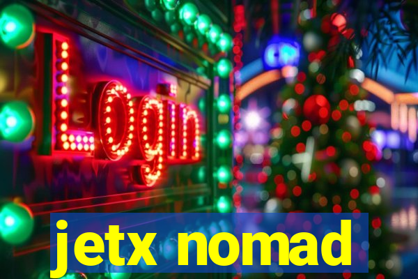 jetx nomad