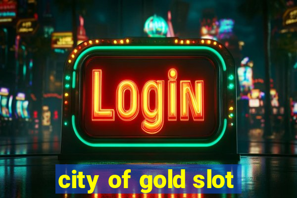 city of gold slot