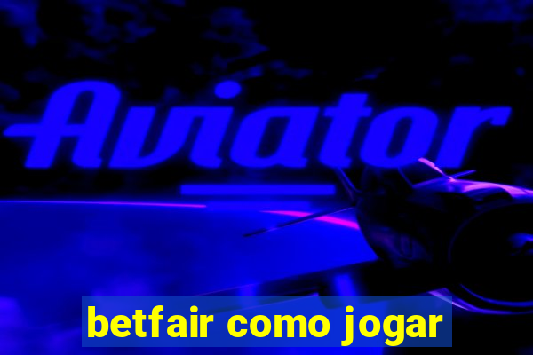 betfair como jogar