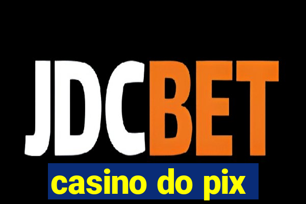 casino do pix