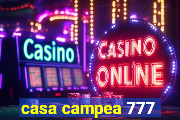 casa campea 777