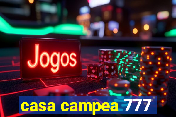 casa campea 777