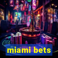 miami bets