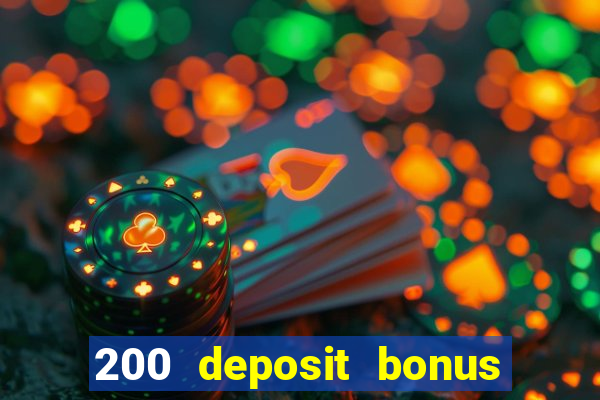 200 deposit bonus online casino