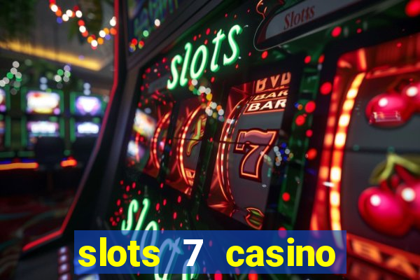 slots 7 casino bonus codes