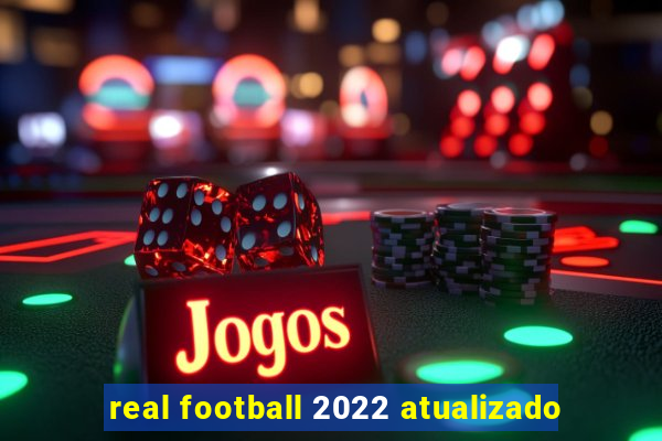 real football 2022 atualizado