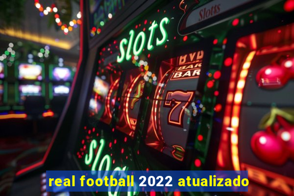 real football 2022 atualizado