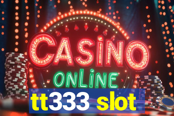 tt333 slot