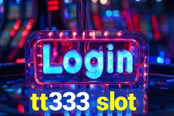 tt333 slot