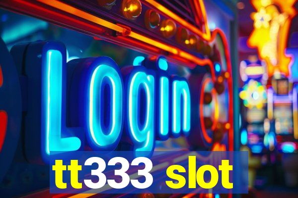 tt333 slot