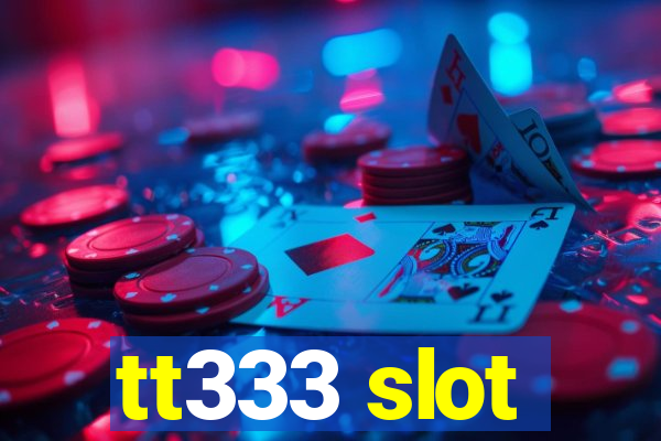 tt333 slot