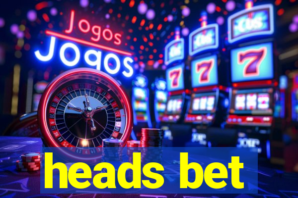 heads bet