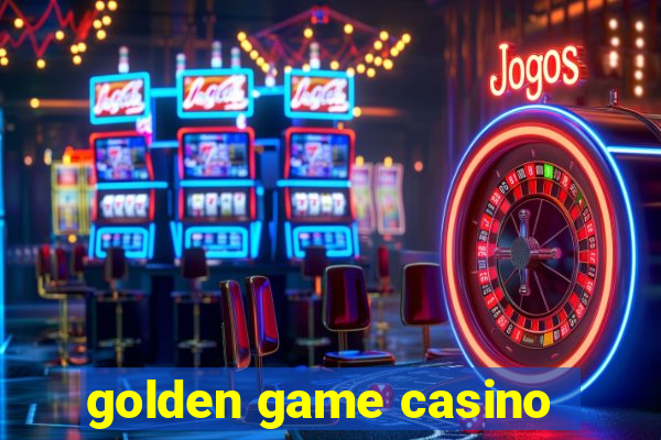 golden game casino