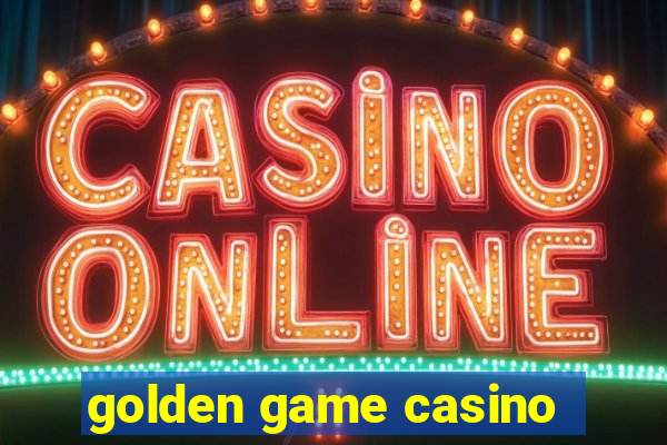 golden game casino