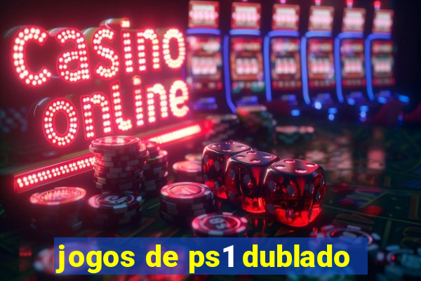 jogos de ps1 dublado