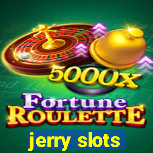 jerry slots