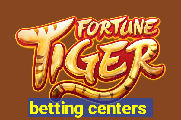 betting centers