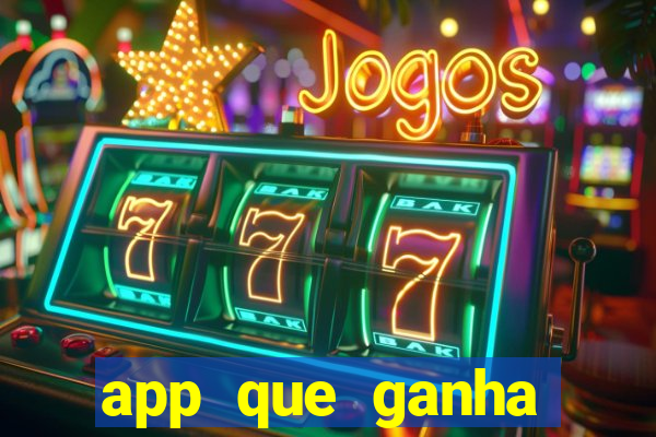 app que ganha dinheiro jogando