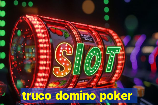 truco domino poker