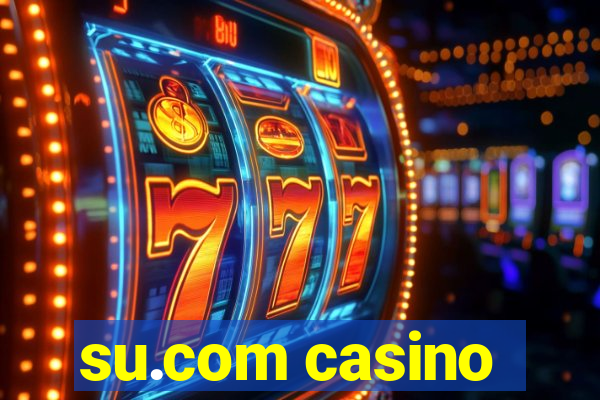 su.com casino