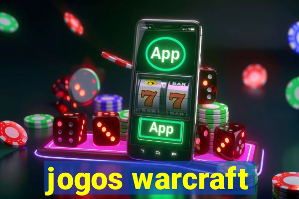 jogos warcraft