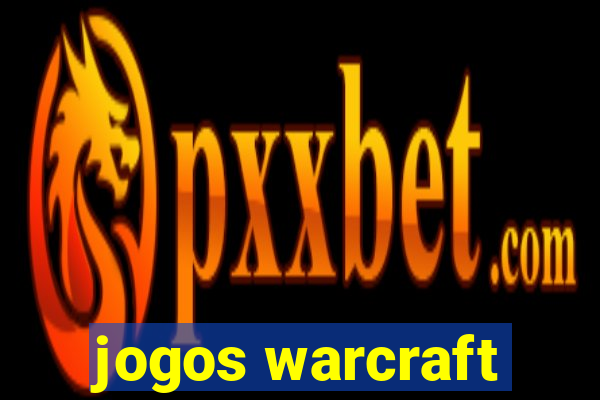 jogos warcraft