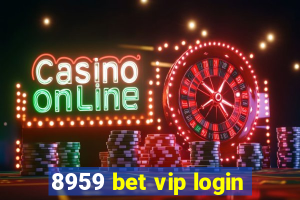 8959 bet vip login