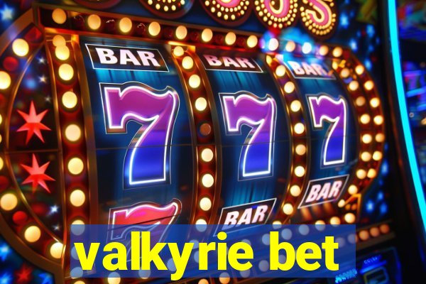 valkyrie bet