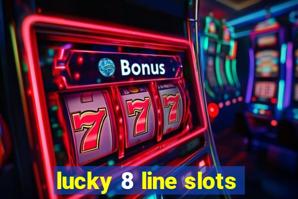 lucky 8 line slots