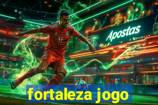 fortaleza jogo