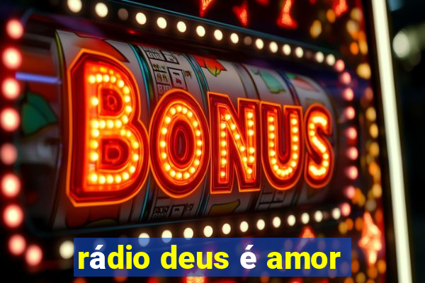 rádio deus é amor