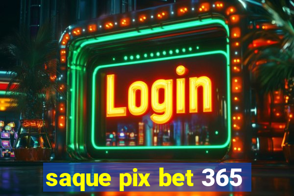 saque pix bet 365