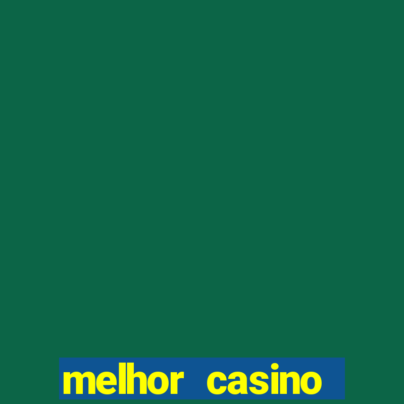 melhor casino online para ganhar dinheiro