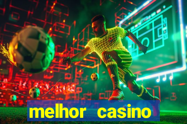 melhor casino online para ganhar dinheiro